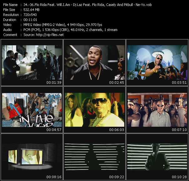 Flo Rida Feat. Will.I.Am - Dj Laz Feat. Flo Rida, Casely And Pitbull - Ne-Yo video ”In The Ayer - Move Shake Drop - Closer” from dvd ”Promo Only Urban Video October 2008” 