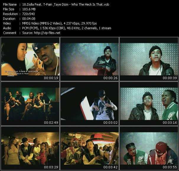Dolla Feat. T-Pain And Taye Dizm video ”Who The Heck Is That” from dvd ”Screenplay VJ-Pro Hits Vision February 2008” 