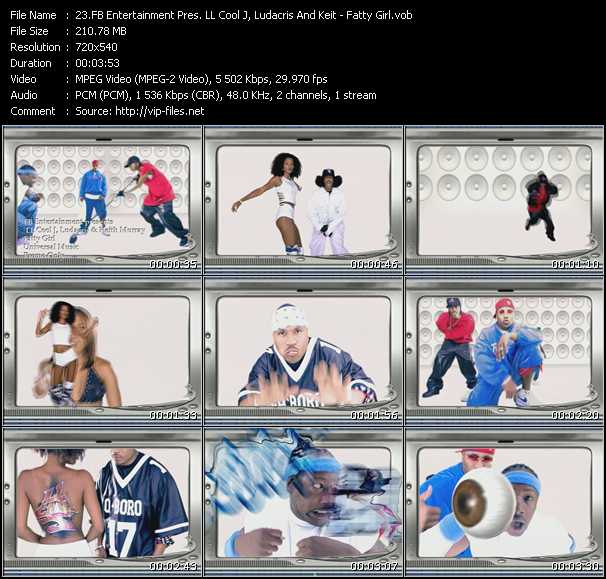 FB Entertainment Pres. LL Cool J, Ludacris And Keit video ”Fatty Girl” from dvd ”Promo Only Canada Hot Video February 2002” 