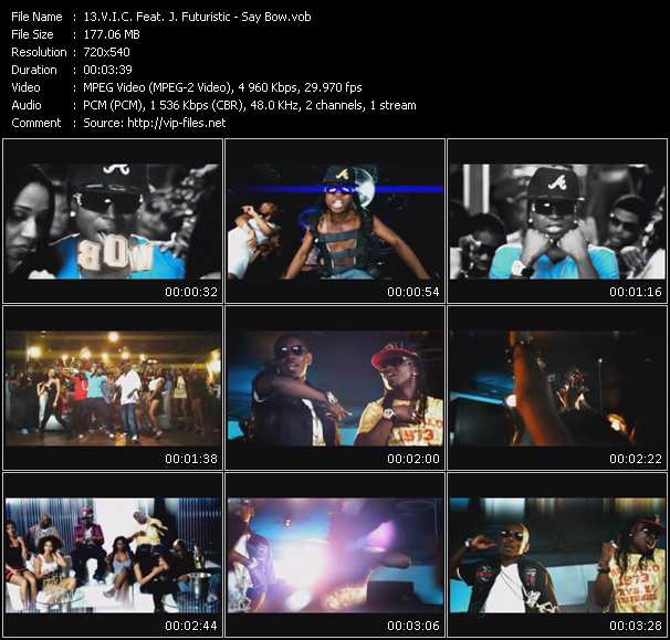 V.I.C. Feat. J. Futuristic video ”Say Bow” from dvd ”Promo Only Express Video November 2009 Week 3” 