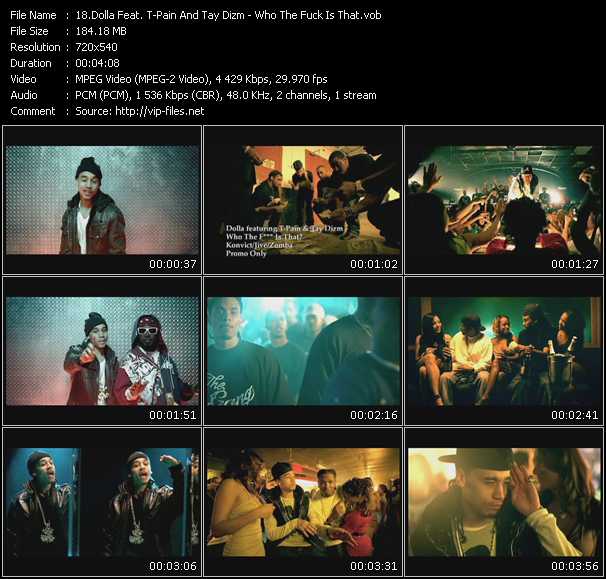 Dolla Feat. T-Pain And Tay Dizm video ”Who The Fuck Is That?” from dvd ”Promo Only Canada Rhythm Video Issue 4” 