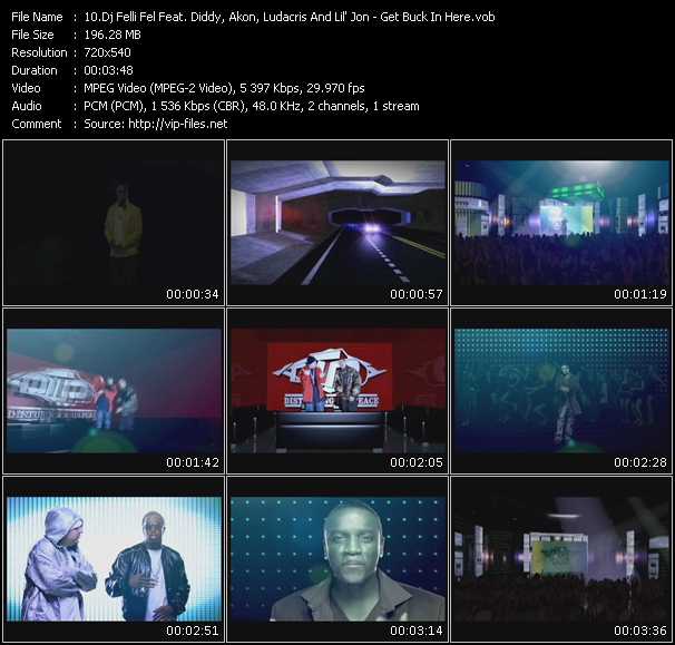Dj Felli Fel Feat. Diddy, Akon, Ludacris And Lil' Jon video ”Get Buck In Here” from dvd ”Promo Only Express Video March 2008 Week 3” 